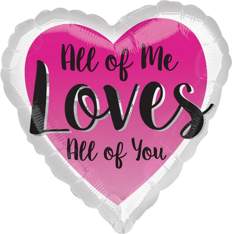 All of Me Loves All of You Foil Balloon